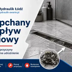 Zapchany odpływ liniowy w prysznicu? Zobacz, jak odetkać prysznic i poznać przyczyny problemu. Skuteczne rozwiązania od Hydraulik Łódź.