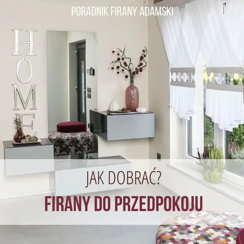 Zdjęcie Jakie firanki do przedpokoju wybrać, by odmienić wnętrze?
